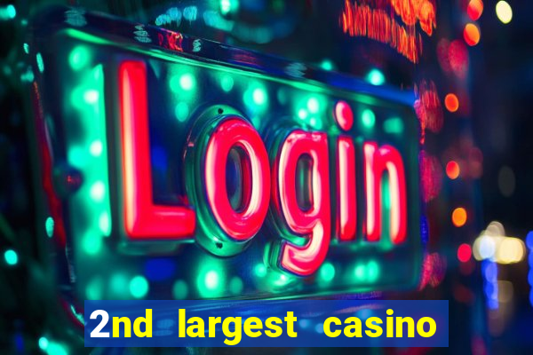 2nd largest casino in the world